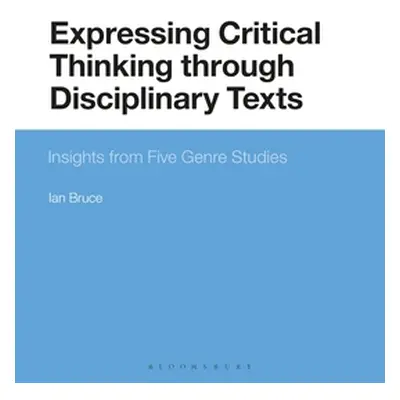 "Expressing Critical Thinking Through Disciplinary Texts: Insights from Five Genre Studies" - ""