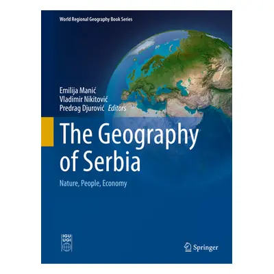 "The Geography of Serbia: Nature, People, Economy" - "" ("Manic Emilija")