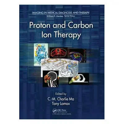 "Proton and Carbon Ion Therapy" - "" ("Ma C-M Charlie")