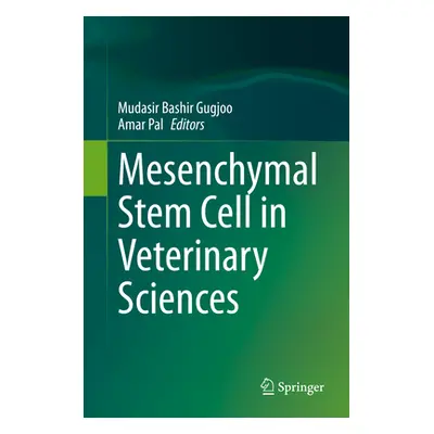 "Mesenchymal Stem Cell in Veterinary Sciences" - "" ("Gugjoo Mudasir Bashir")