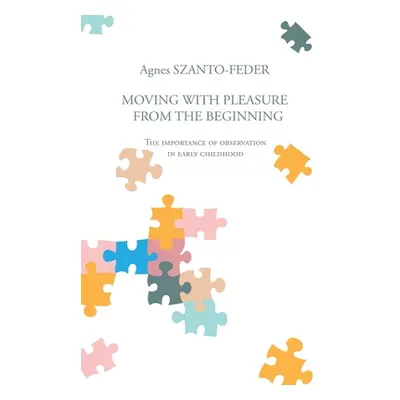 "Moving with Pleasure from the Beginning: The Importance of Observation in Early Childhood" - ""