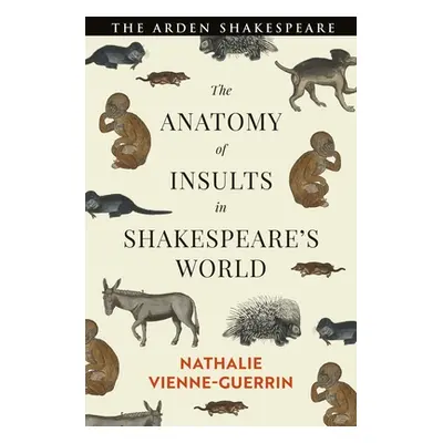 "The Anatomy of Insults in Shakespeare's World" - "" ("Vienne-Guerrin Nathalie")