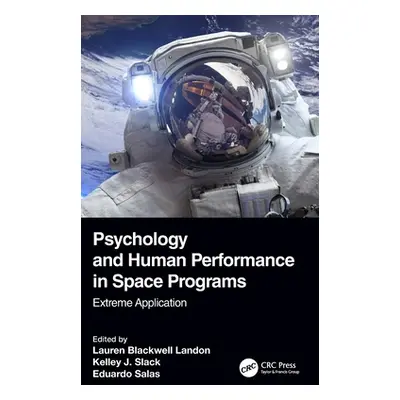 "Psychology and Human Performance in Space Programs: Extreme Application" - "" ("Landon Lauren B