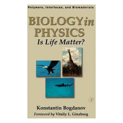 "Biology in Physics: Is Life Matter? Volume 2" - "" ("Bogdanov Konstantin Yu")