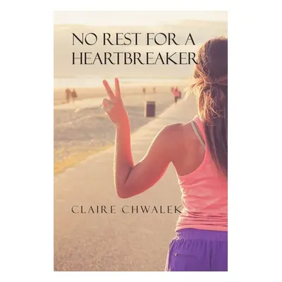 "No Rest for a Heartbreaker" - "" ("Chwalek Claire")