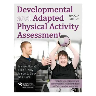 "Developmental and Adapted Physical Activity Assessment" - "" ("Horvat Michael")