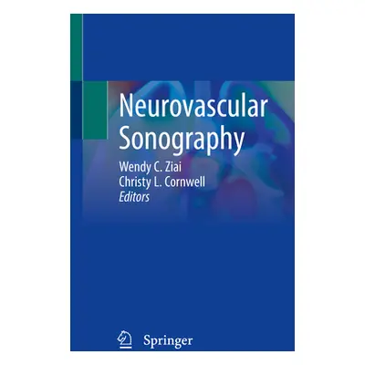 "Neurovascular Sonography" - "" ("Ziai Wendy C.")