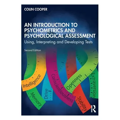 "An Introduction to Psychometrics and Psychological Assessment: Using, Interpreting and Developi