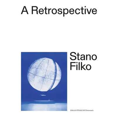 "Stano Filko: A Retrospective" - "" ("Filko Stano")