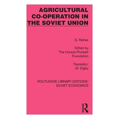 "Agricultural Co-Operation in the Soviet Union" - "" ("Ratner G.")