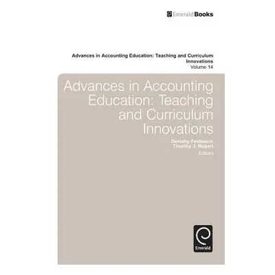 "Advances in Accounting Education: Teaching and Curriculum Innovations" - "" ("Feldmann Dorothy"