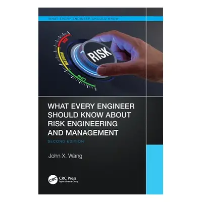 "What Every Engineer Should Know about Risk Engineering and Management" - "" ("Wang John X.")