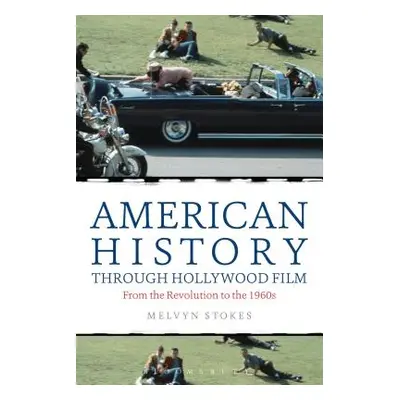 "American History through Hollywood Film" - "" ("Stokes Melvyn")