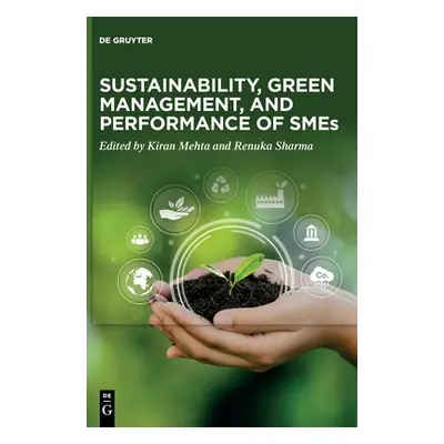 "Sustainability, Green Management, and Performance of Smes" - "" ("Mehta Kiran")