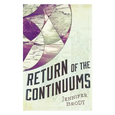 "Return of the Continuums: The Continuum Trilogy, Book 2" - "" ("Brody Jennifer")