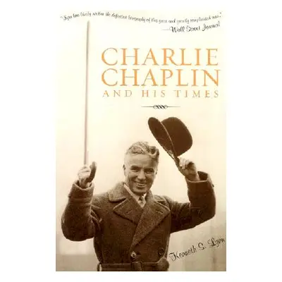 "Charlie Chaplin and His Times (Revised)" - "" ("Lynn Kenneth S.")