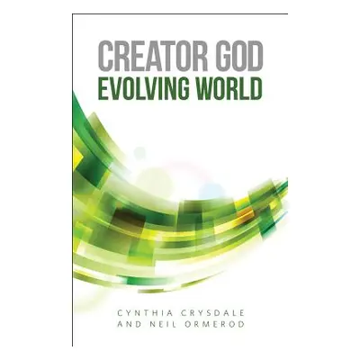 "Creator God, Evolving World" - "" ("Crysdale Cynthia")