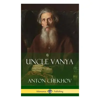 "Uncle Vanya (Hardcover)" - "" ("Chekhov Anton")