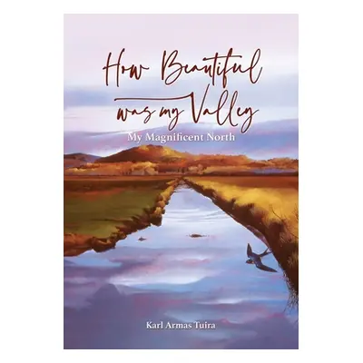 "How Beautiful Was My Valley" - "" ("Tuira Karl A.")