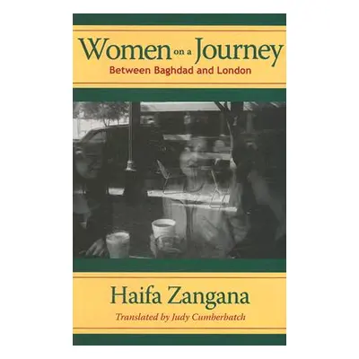 "Women on a Journey: Between Baghdad and London" - "" ("Zangana Haifa")