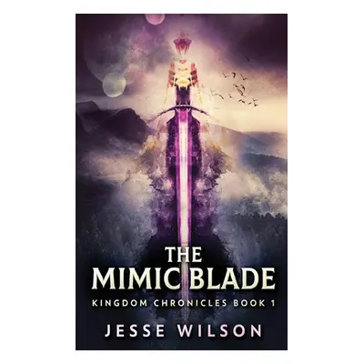 "The Mimic Blade" - "" ("Wilson Jesse")