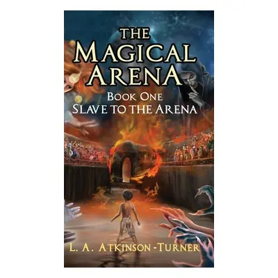 "The Magical Arena: Slave to the Arena" - "" ("Turner L. A. Atkinson")