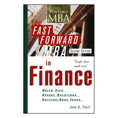 "The Fast Forward MBA in Finance" - "" ("Tracy John A.")