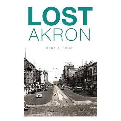 "Lost Akron" - "" ("Price Mark J.")