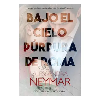 "Bajo el cielo prpura de Roma: Pasin" - "" ("Neymar Alessandra")