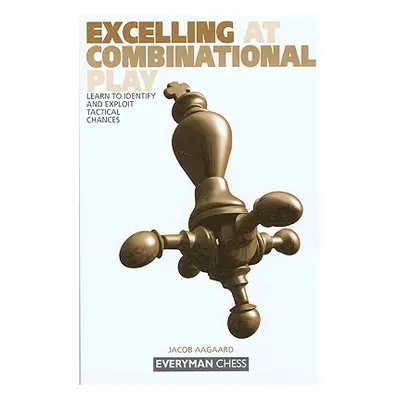 "Excelling at Combinational Play: Learn to Identify and Exploit Tactical Chances" - "" ("Aagaard