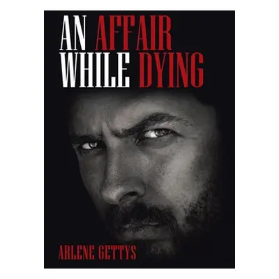 "An Affair While Dying" - "" ("Gettys Arlene")