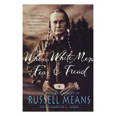 "Where White Men Fear to Tread: The Autobiography of Russell Means" - "" ("Means Russell")