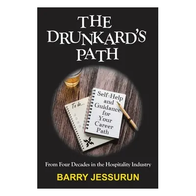 "The Drunkard's Path: Self-Help and Guidance for Your Career Path" - "" ("Jessurun Barry")