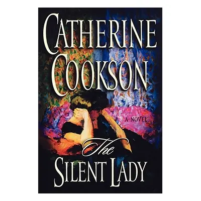 "The Silent Lady" - "" ("Cookson Catherine")