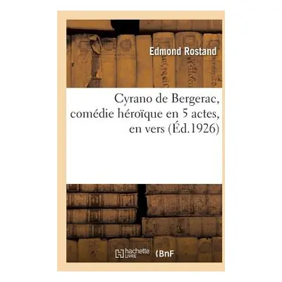 "Cyrano de Bergerac, Comdie Hroque En 5 Actes, En Vers" - "" ("Rostand Edmond")