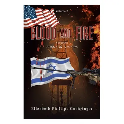 "Blood and Fire: Volume 2" - "" ("Goehringer Elizabeth Phillips")