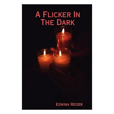 "A Flicker In The Dark" - "" ("Reizer Edwina")