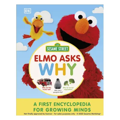 "Sesame Street Elmo Asks Why?" - "A First Encyclopedia for Growing Minds" ("DK")