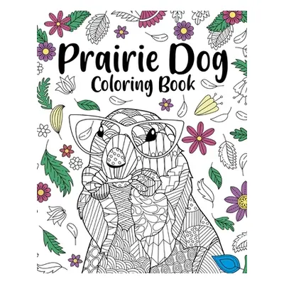 "Prairie Dog Coloring Book" - "" ("Paperland")