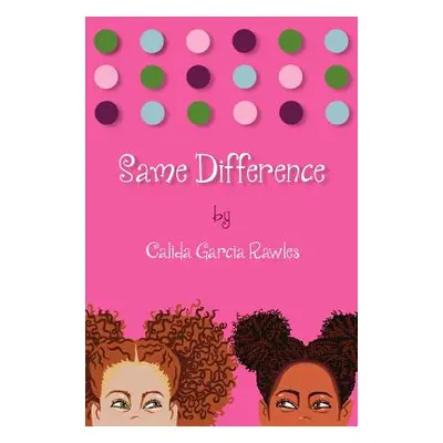 "Same Difference" - "" ("Rawles Calida")