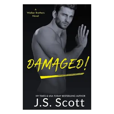 "Damaged!: A Walker Brothers Novel" - "" ("Scott J. S.")