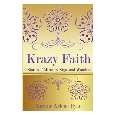 "Krazy Faith" - "" ("Ryan Maxine A.")