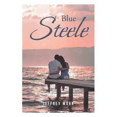 "Blue Steele" - "" ("Mark Jeffrey")