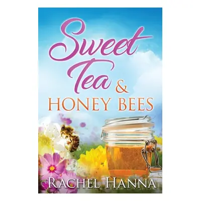 "Sweet Tea & Honey Bees" - "" ("Hanna Rachel")