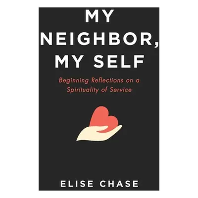 "My Neighbor, My Self" - "" ("Chase Elise")