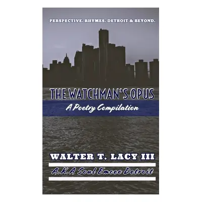 "The Watchman's Opus" - "" (" Walter T. Lacy III")