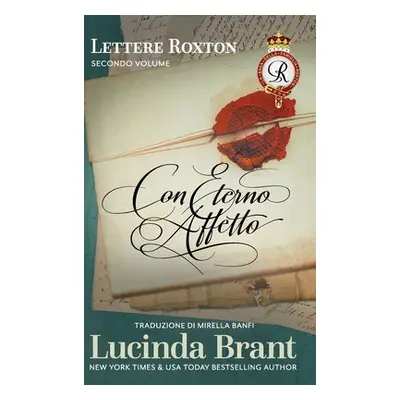 "Con eterno affetto: Le lettere della famiglia Roxton, secondo volume: A compendio dei primi tre