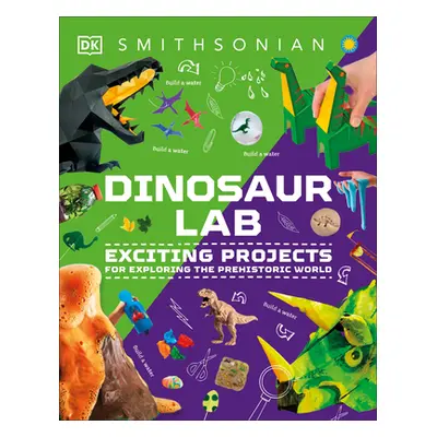 "Dinosaur and Other Prehistoric Creatures Activity Lab: Exciting Projects for Exploring the Preh