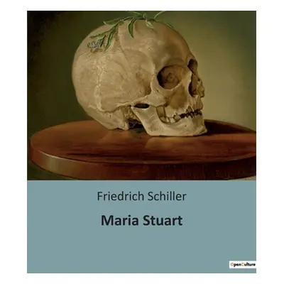 "Maria Stuart" - "" ("Schiller Friedrich")