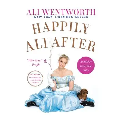 "Happily Ali After: And Other Fairly True Tales" - "" ("Wentworth Ali")